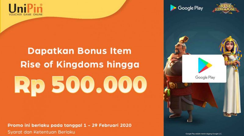 Dapatkan Bonus Item Rise of Kingdoms Hingga Rp 500.000 di UniPin!!