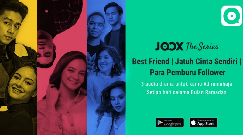 Gratis! JOOX Persembarkan JOOX The Series Selama bulan Ramadan