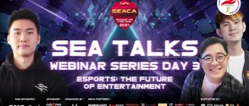SEA TALKS Webinar Series #7: Esports Sebagai Masa Depan Dunia Entertainment