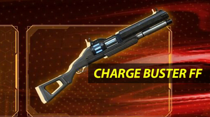 senjata-charge-buster-ff