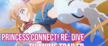 Aniplus Asia Posts English-Subtitled Trailer for Princess Connect! Re:Dive Anime