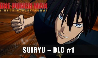 One Punch Man A Hero Nobody Knows Game S Video Previews Suiryu