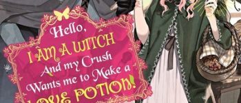 Cross Infinite World Licenses 'Hello, I am a Witch and my Crush Wants me to Make a Love Potion!' Novels