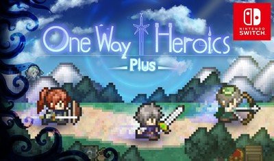 One Way Heroics Plus Game S Nintendo Switch Trailer Streamed Up