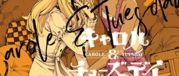 Carole & Tuesday Manga Ends in July