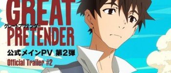 Great Pretender Anime's 2nd Promo Video Streamed